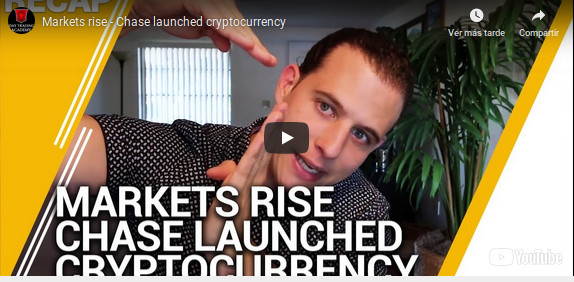 Recap Feb 18- Markets rise - Chase launched cryptocurrency