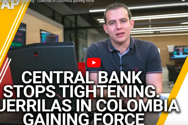 Recap March 24 - Central Bank Stops Tightening - Guerrilas in Colombia Ep11