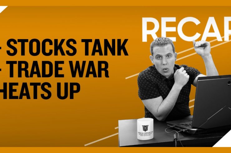 Recap August 25: Stocks Tank - Trade War Heats Up (Recap Ep033)