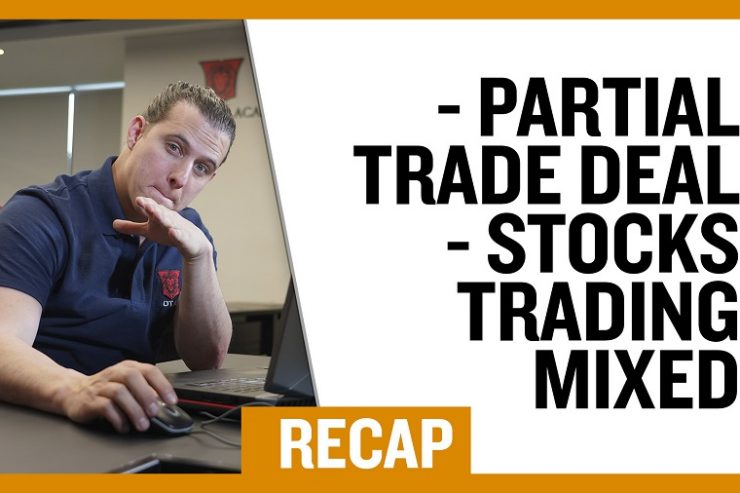 Recap October 20: Partial Trade Deal - Stocks Trading Mixed (Recap Ep041)