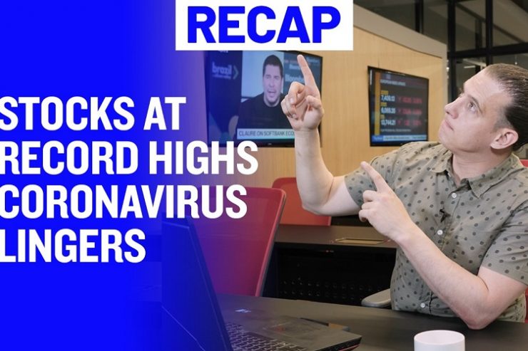 Recap February 16: Stocks at Record Highs - Coronavirus Lingers (Recap Ep058)