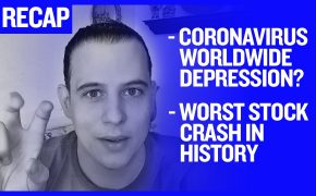 Recap March 22: Coronavirus Worldwide Depression? - Worst Stock Crash in History (Recap Ep063)