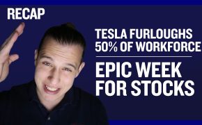 Recap April 12: Tesla Furloughs 50% of Workforce - Epic Week for Stocks (Recap Ep066)