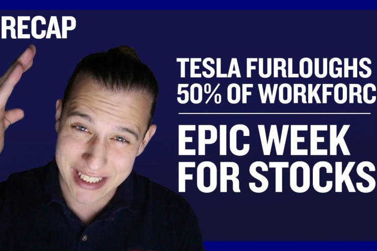 Recap April 12: Tesla Furloughs 50% of Workforce - Epic Week for Stocks (Recap Ep066)