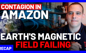 Recap May 24: Contagion in Amazon - Earth's magnetic field failing (Recap Ep072)