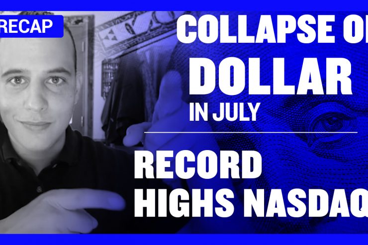 Recap August 9: Collapse of dollar in July - Record Highs Nasdaq (Recap Ep083)