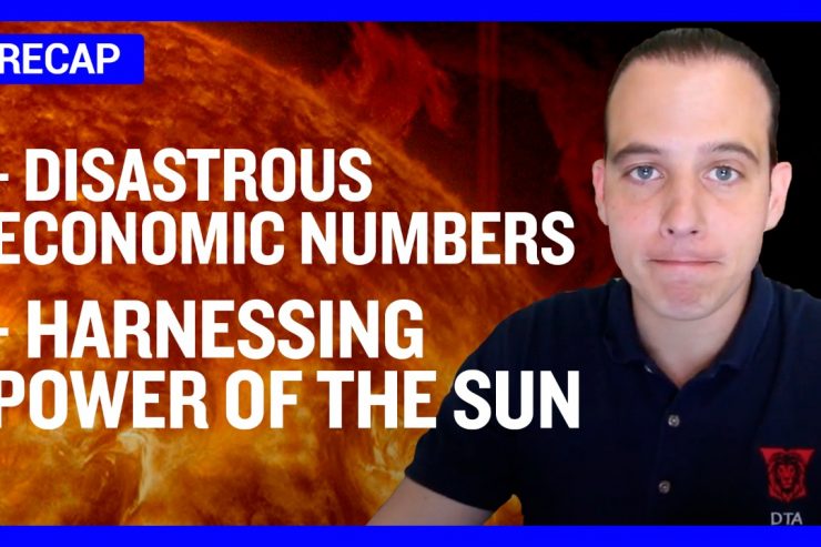 Recap August 2: Disastrous Economic Numbers - Harnessing Power of the Sun  (Recap Ep082)