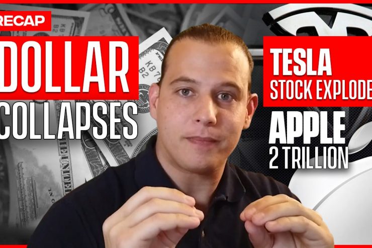 Recap August 23: Dollar collapses, Tesla Stock Explodes, Apple 2 Trillion (Recap Ep085)