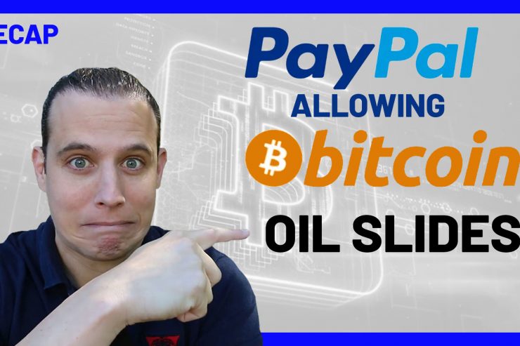 Recap October 25: Paypal Now Allows Bitcoin - Oil slides (Recap Ep094)