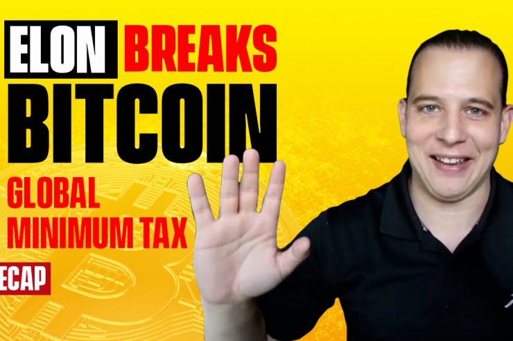 Recap June 6: Elon Musk Breaks Bitcoin Again, Minimum Global Tax, Meme Stocks Explode (Recap Ep126)